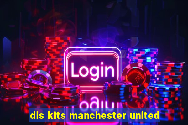 dls kits manchester united